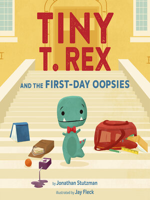 cover image of Tiny T. Rex and the First-Day Oopsies